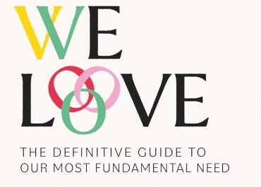 Why We Love: The Definitive Guide to Our Most Fundamental Need by Anna Machin