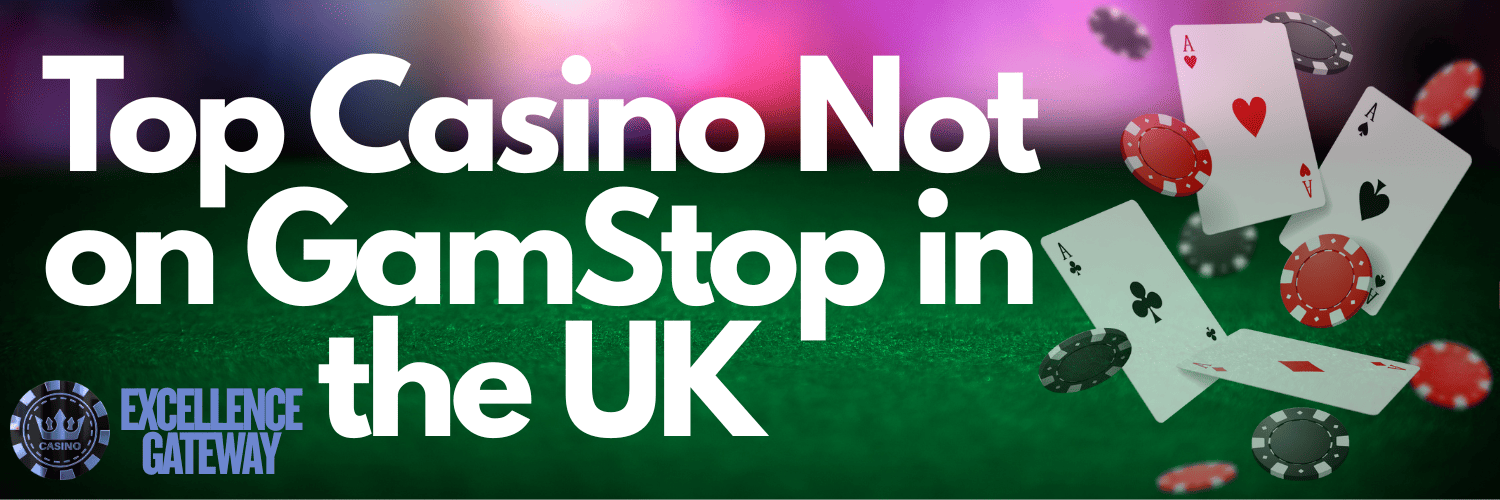 Discover Casinos Not Included in GamStop